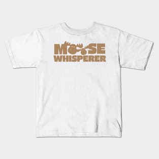 Moose Whisperer Kids T-Shirt